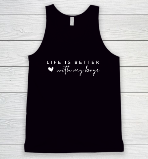 Mother Father Day Gift Shirt Life Is Better With My Boys Tank Top