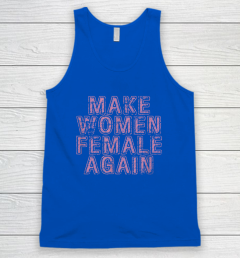 Make Women Female Again Tank Top 3