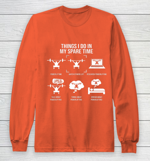 Things I Do In My Spare Time Powerlifting Powerlifter Long Sleeve T-Shirt 3