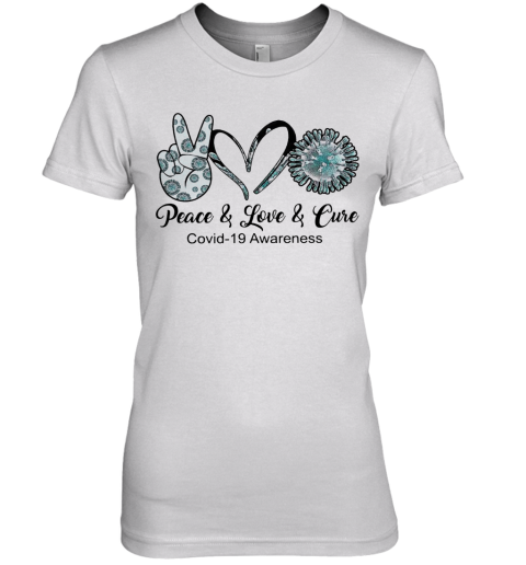 Peace Love Cure Coid 19 Awareness Premium Women's T-Shirt