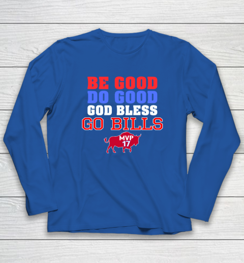 Be Good Do Good God Bless Go Bills Long Sleeve T-Shirt 5