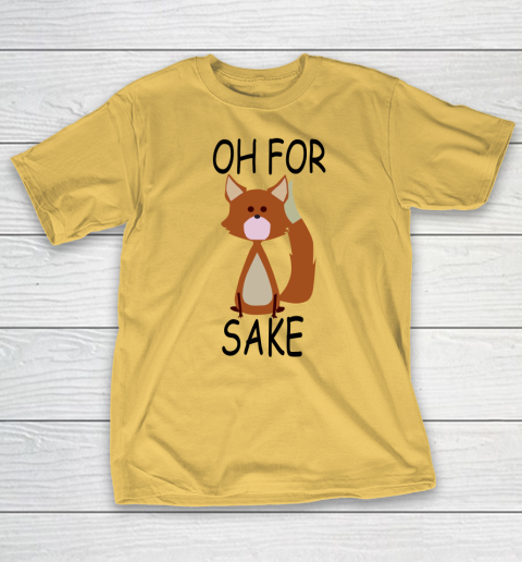 Oh For Fox Sake T-Shirt 3