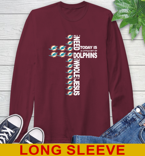 NFL All I Need Today Is A Little Bit Of Miami Dolphins Cross Shirt Long Sleeve T-Shirt 7