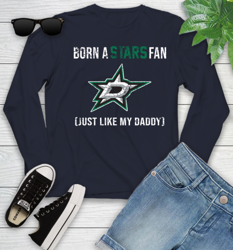 NHL Dallas Stars Hockey Loyal Fan Just Like My Daddy Shirt Youth Long Sleeve 2