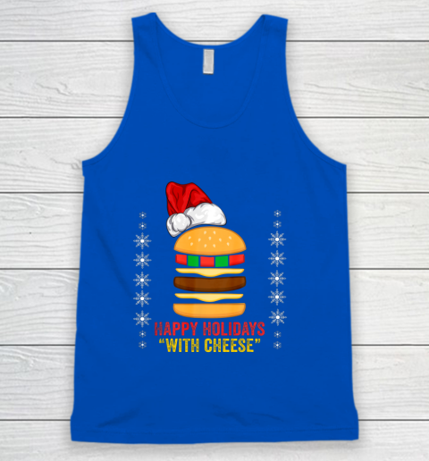 Happy Holidays with Cheese shirt Christmas cheeseburger Gift Tank Top 4