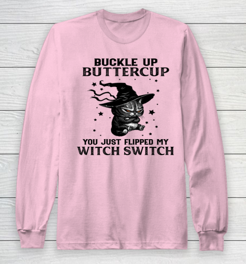 Halloween Cat Buckle Up Buttercup You Just Flipped My Witch Switch Long Sleeve T-Shirt 6
