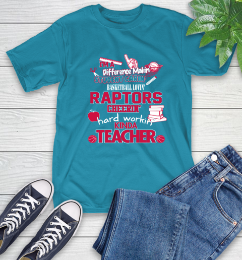 Toronto Raptors NBA I'm A Difference Making Student Caring Basketball Loving Kinda Teacher T-Shirt 9