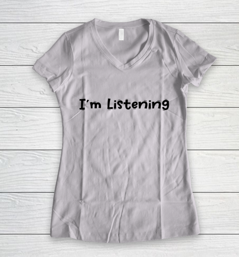 Funny White Lie Quotes Im Listening Women's V-Neck T-Shirt