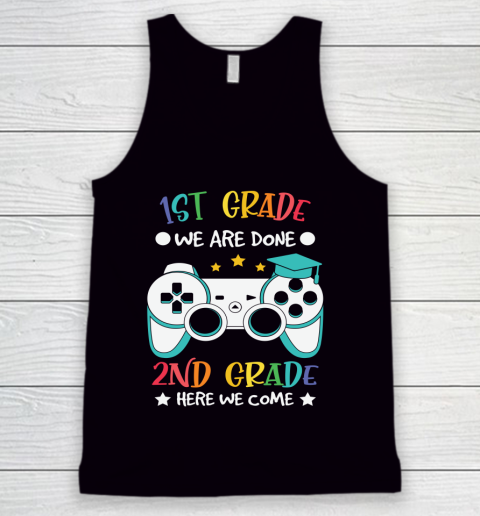 Back To School Shirt 1st grade we are done 2nd grade here we come Tank Top