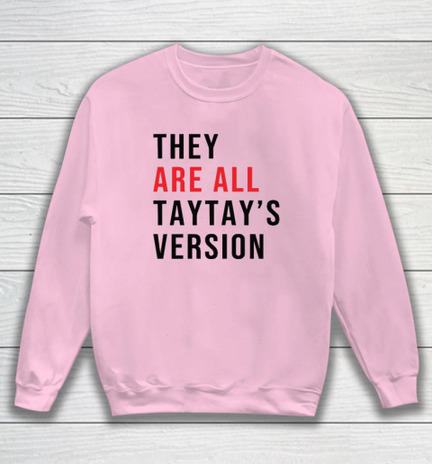 They Are All Taytay's Version Sweatshirt 5