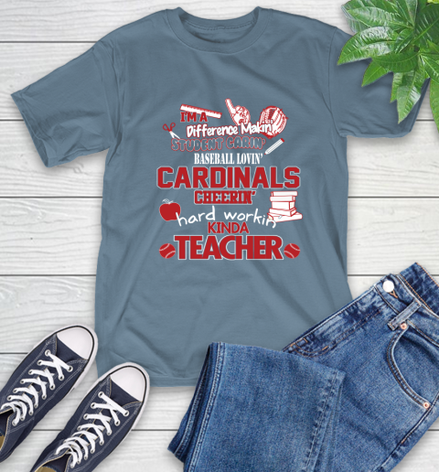 St.Louis Cardinals MLB I'm A Difference Making Student Caring Baseball Loving Kinda Teacher T-Shirt 8