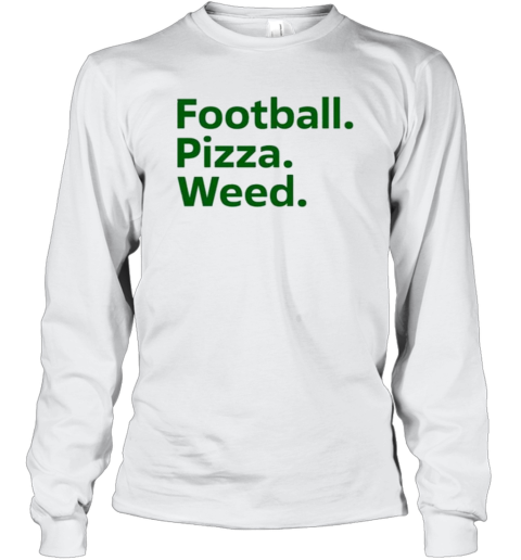 Dave Portnoy Football Pizza Weed Long Sleeve T-Shirt