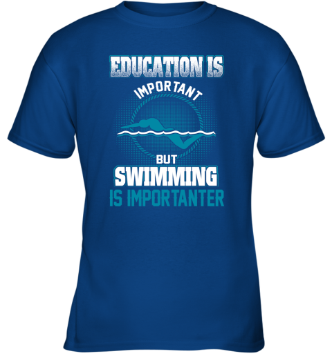 Education Is Important But Swimming Is Importanter Youth T-Shirt 4