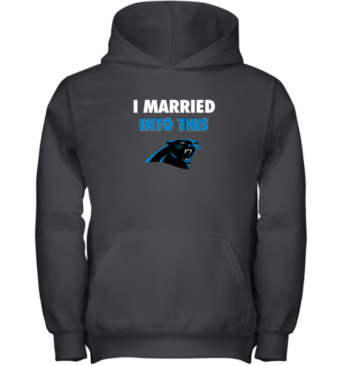 I Married Into This Carolina Panthers Youth Hooded