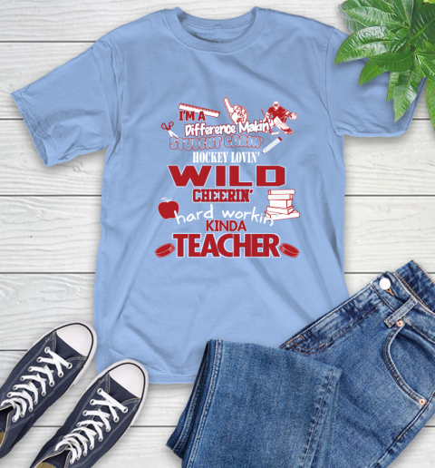 Minnesota Wild NHL I'm A Difference Making Student Caring Hockey Loving Kinda Teacher T-Shirt 12