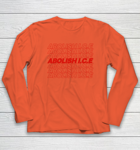 Abolish ICE Long Sleeve T-Shirt 3