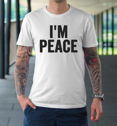 I'M PEACE  I COME IN PEACE Funny Couple's Matching T-Shirt