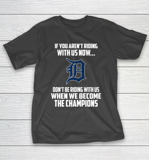 MLB Detroit Tigers Baseball We Become The Champions T-Shirt