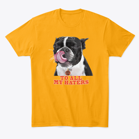 gjum cincinnati bengals to all my haters dog licking classic t shirt 2 front gold