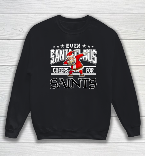 New Orleans Saints Even Santa Claus Cheers For Christmas NFL Sweatshirt