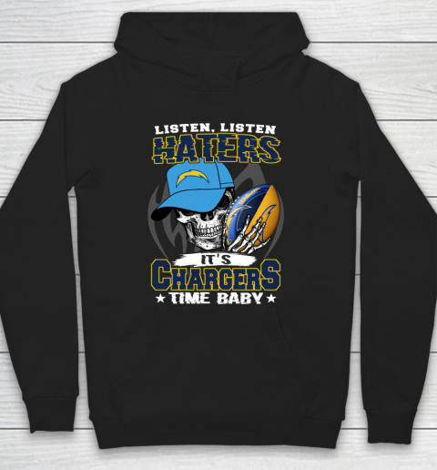 Listen Haters It is CHARGERS Time Baby NFL Hoodie