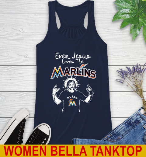 Miami Marlins MLB Baseball Even Jesus Loves The Marlins Shirt Racerback Tank 9