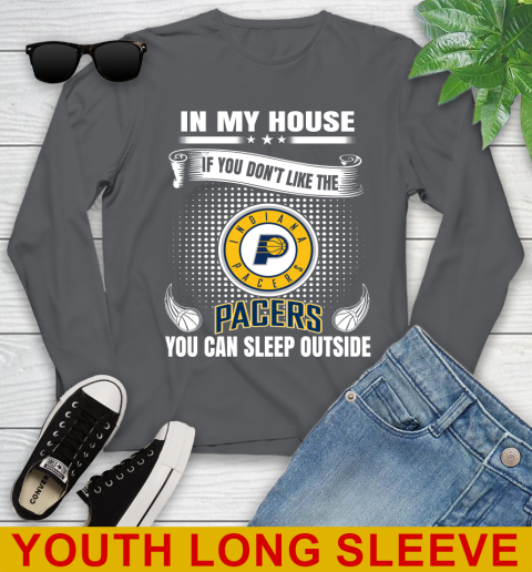 Indiana Pacers NBA Basketball In My House If You Don't Like The Pacers You Can Sleep Outside Shirt Youth Long Sleeve 9