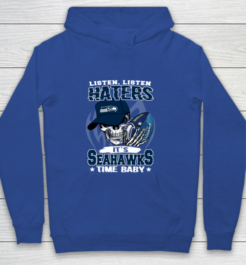 Listen Haters It is SEAHAWKS Time Baby NFL Youth Hoodie 6