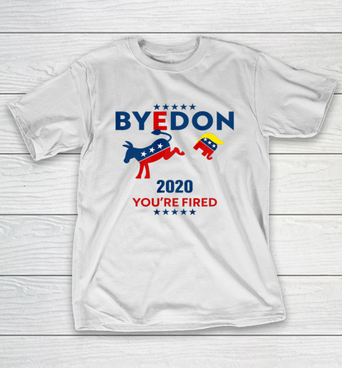 Byedon 2020 You re Fired Funny Joe Biden Bye Don Anti Trump T-Shirt