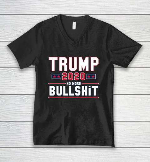 Trump 2020 No More Bullshit V-Neck T-Shirt