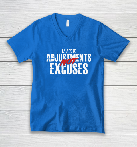 Make Adjustments Not Excuses V-Neck T-Shirt 4