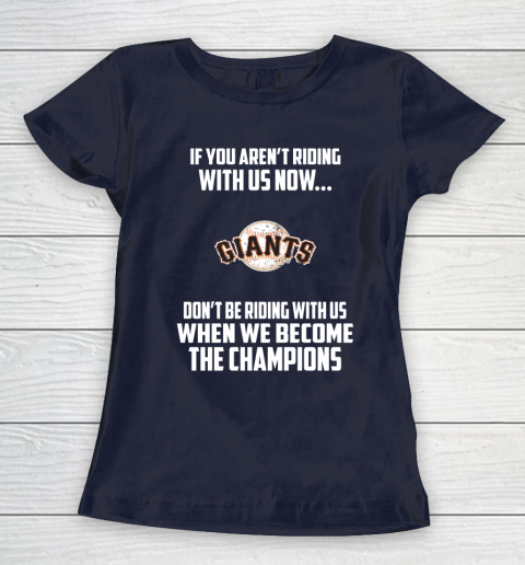MLB San Francisco Giants Baseball We Become The Champions Women's T-Shirt 2