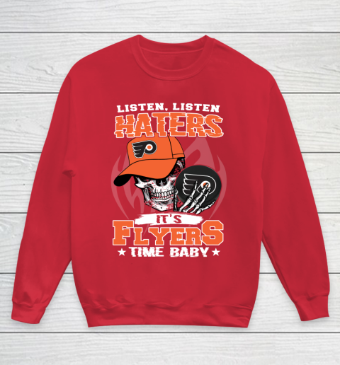 Listen Haters It is FLYERS Time Baby NHL Youth Sweatshirt 7