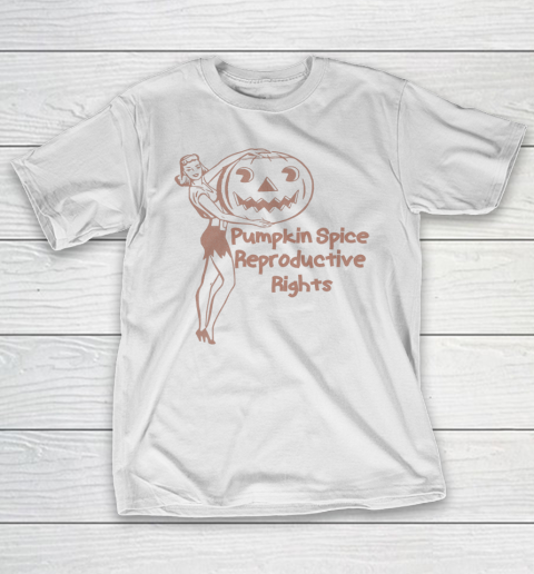 Pumpkin Spice And Reproductive Rights Shirt Fall Feminist Pro Choice T-Shirt