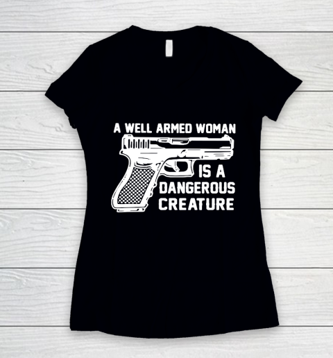 Gun A Well Armed Woman Is A Dangerous Creature Women's V-Neck T-Shirt