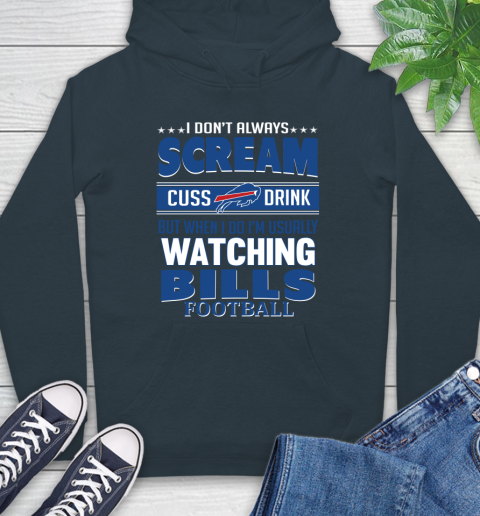 Buffalo Bills NFL Football I Scream Cuss Drink When I'm Watching My Team Hoodie 7