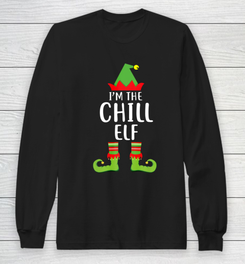 I m The Chill Elf Matching Family Group Christmas Long Sleeve T-Shirt