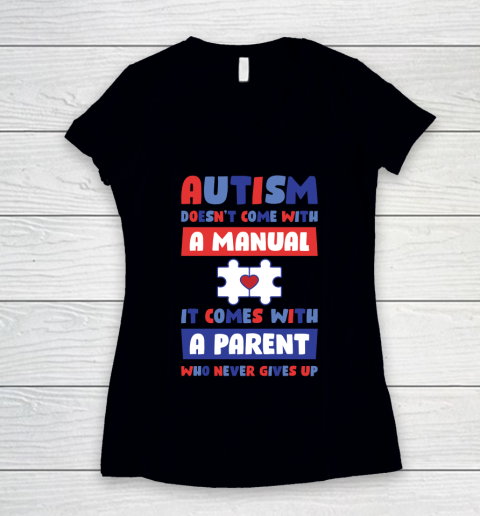 Autism Doesnt Come With A Manual Funny Autism Gift Women's V-Neck T-Shirt