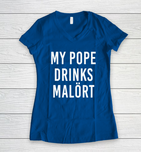 My Pope Drinks Malort Women's V-Neck T-Shirt 5