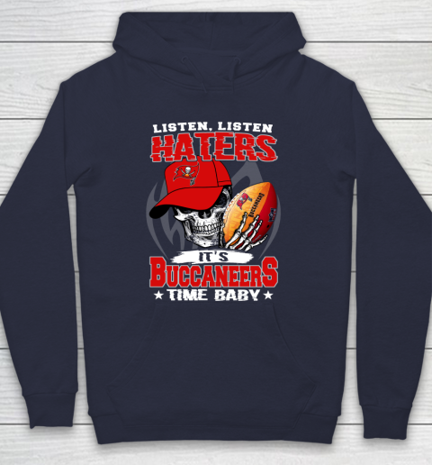 Listen Haters It is BUCCANEERS Time Baby NFL Hoodie 2