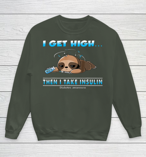 Sloth I Get High Then I Take Insulin Diabetes Awareness Youth Sweatshirt 8