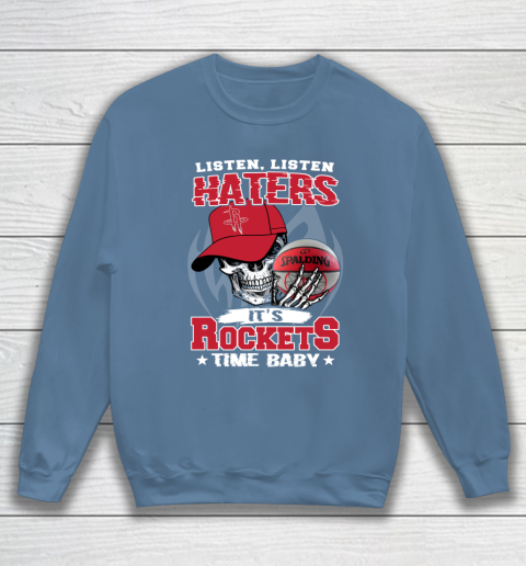 Listen Haters It is ROCKETS Time Baby NBA Sweatshirt 6