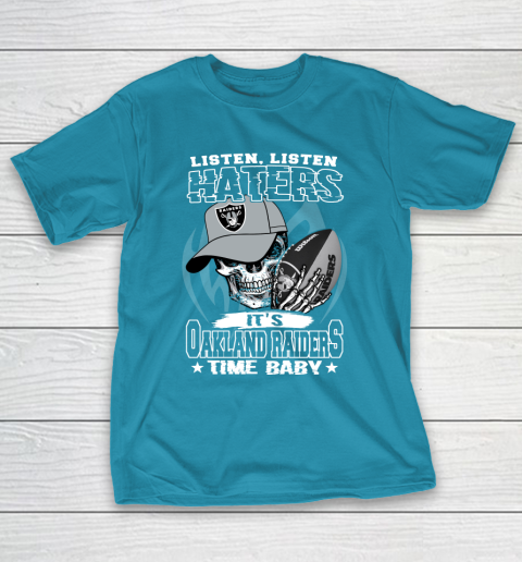 Listen Haters It is RAIDERS Time Baby NFL T-Shirt 7
