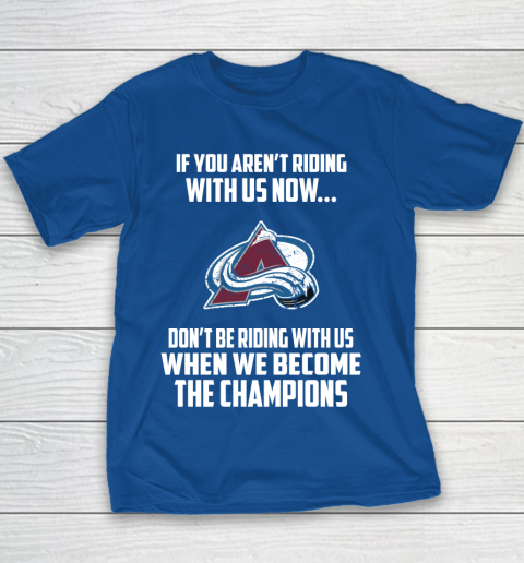 NHL Colorado Avalanche Hockey We Become The Champions Youth T-Shirt 6