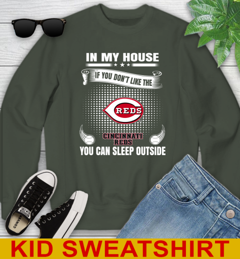 Cincinnati Reds MLB Baseball In My House If You Don't Like The Reds You Can Sleep Outside Shirt Youth Sweatshirt 8