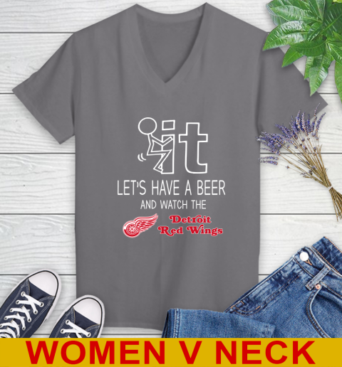 Detroit Red Wings Hockey NHL Let's Have A Beer And Watch Your Team Sports Women's V-Neck T-Shirt 11
