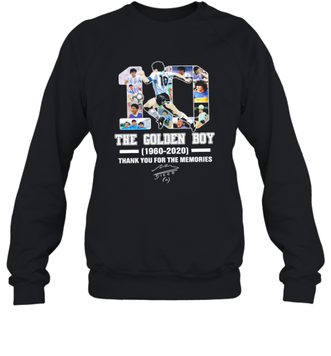 10 Diego Maradona The Golden Boy 1960 2020 Thank You For The Memories Signature Sweatshirt