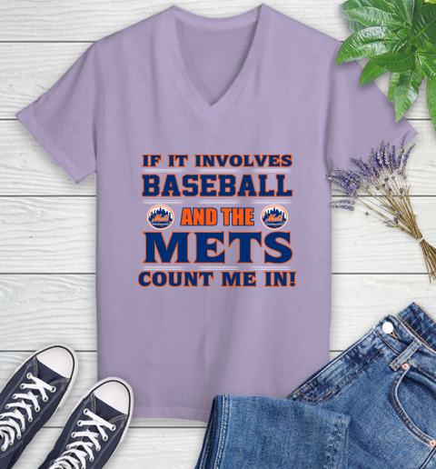 MLB If It Involves Baseball And The New York Mets Count Me In Sports Women's V-Neck T-Shirt 14