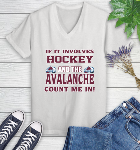 NHL If It Involves Hockey And The Colorado Avalanche Count Me In Sports Women's V-Neck T-Shirt