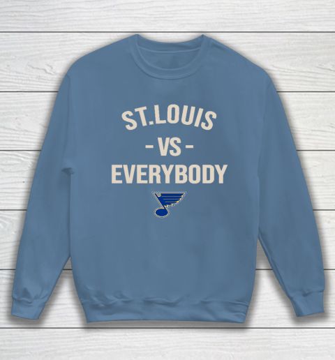 St.Louis Blues Vs Everybody Sweatshirt 6